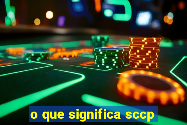 o que significa sccp